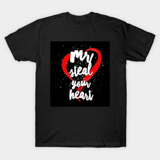 Mr steal your heart T-Shirt